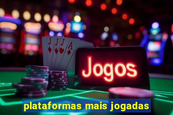 plataformas mais jogadas